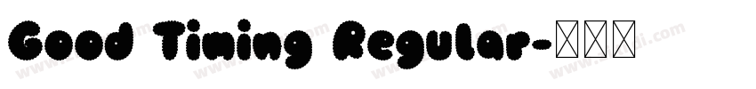 Good Timing Regular字体转换 Good Timing Regular字体转换